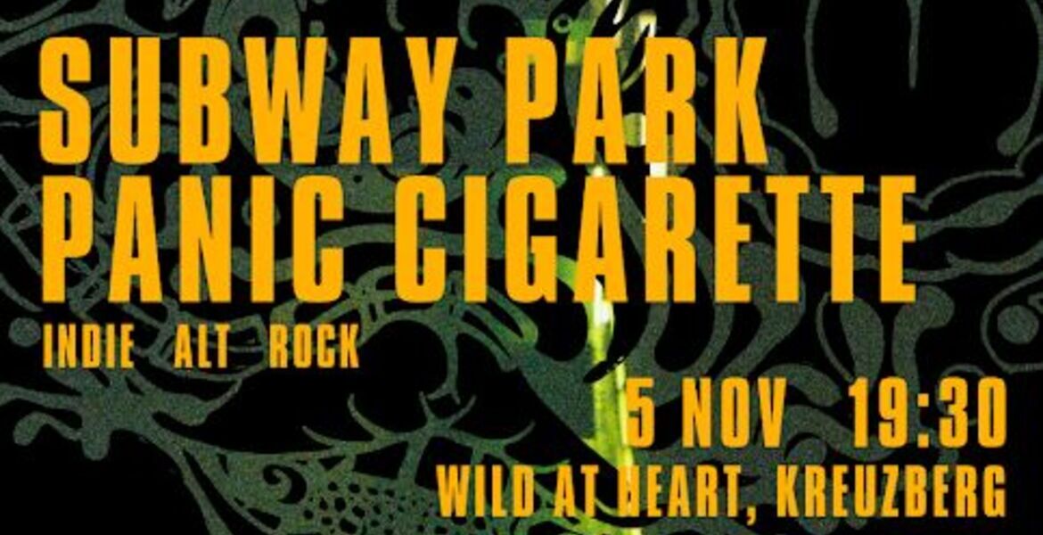 "Subway Park" (Indie/Bln) + "Panic Cigarette" (Indie/Bln)